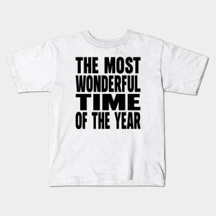 The most wonderful time of the year Kids T-Shirt